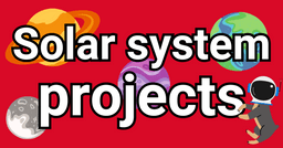 Solar System Projects & Intro to the Solar System