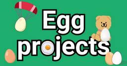 10 Egg Projects
