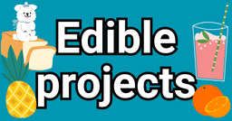 Edible Science Projects