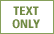 Text only